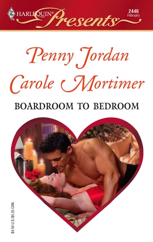 Boardroom to Bedroom : The Boss' Marriage Arrangement / His Darling Valentine (Harlequin Presents # 2446)