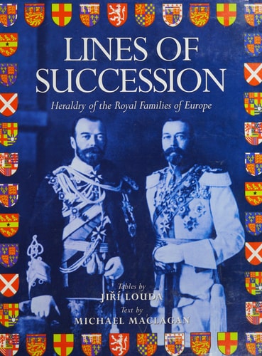 Lines of Succession: Heraldry of the Royal Families of Europe