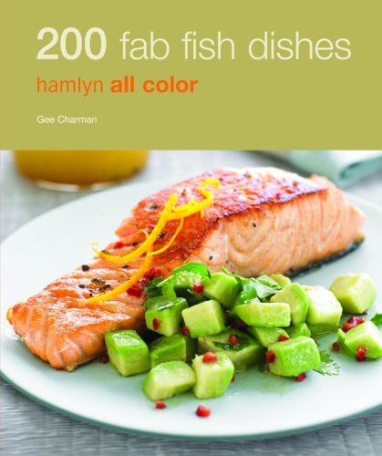 200 Fab Fish Dishes: Hamlyn All Color
