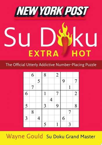New York Post Extra Hot Su Doku: The Official Utterly Addictive Number-Placing Puzzle