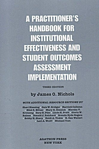 A Practitioner's Handbook for Institutional Effectiveness and Student Outcomes Assessment Implementation