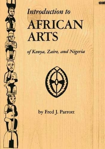 Introduction to African arts of Kenya, Zaire, and Nigeria,