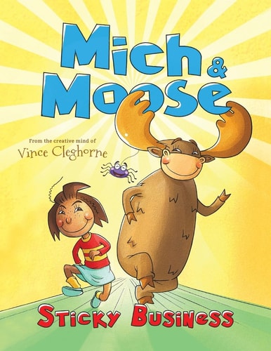 Mich & Moose: Sticky Business - Discover This Beautiful Children’s Book About Being a Good Friend, Kindness, & Love for Toddlers Ages 3-8 - Books for Kids About Friendship