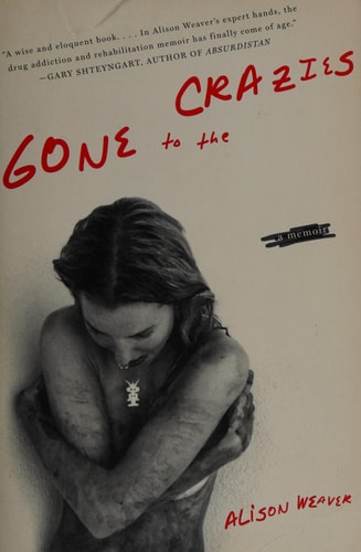 Gone to the Crazies: A Memoir