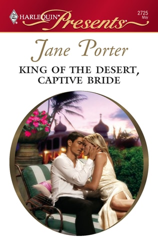 King of the Desert Captive Bride (The Desert Kings #2725)