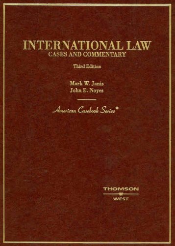 Cases and Commentary on International Law (American Casebook Series)