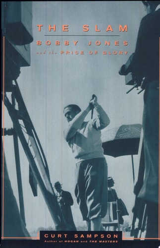 The Slam: Bobby Jones and the Price of Glory