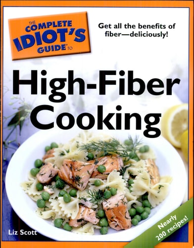 The Complete Idiot's Guide to High-Fiber Cooking