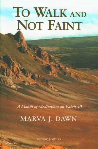 To Walk Not Faint: A Month of Meditations on Isaiah 40