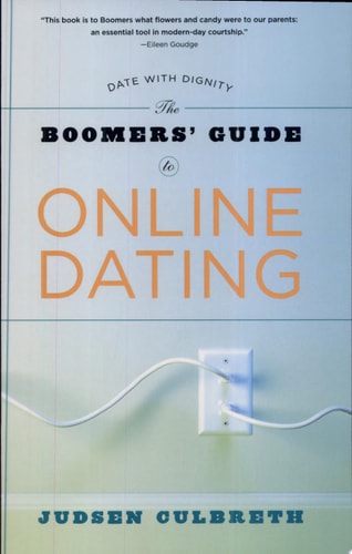 The Boomer's Guide to Online Dating: Date with Dignity