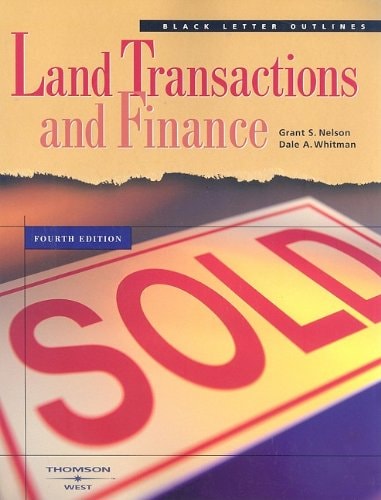 Black Letter Outline on Land Transactions and Finance (Black Letter Outlines)