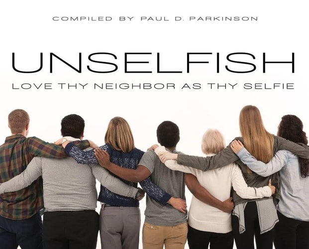 UNSELFISH: Love Thy Neighbor As Thy Selfie