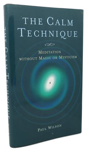 The Calm Technique: Meditation without Magic or Mysticism