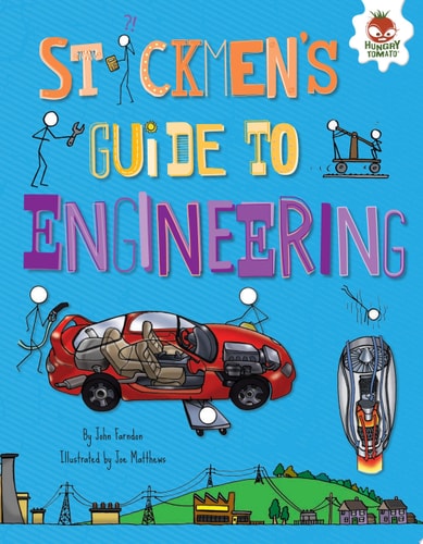 Stickmen's Guide to Engineering (Stickmen's Guides to STEM)