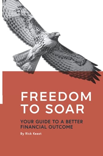 Freedom To Soar: Your guide to a better financial outcome
