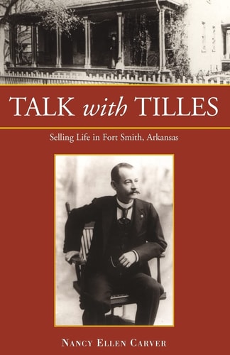 Talk with Tilles: Selling Life in Fort Smith, Arkansas