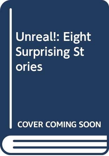 Unreal!: Eight Surprising Stories