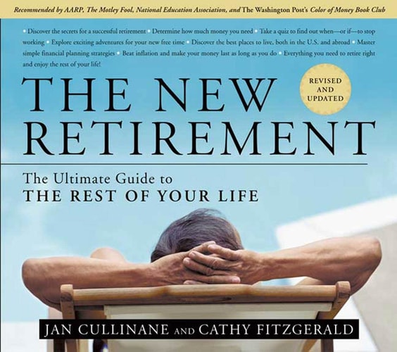 The New Retirement: Revised and Updated:  The Ultimate Guide to the Rest of Your Life