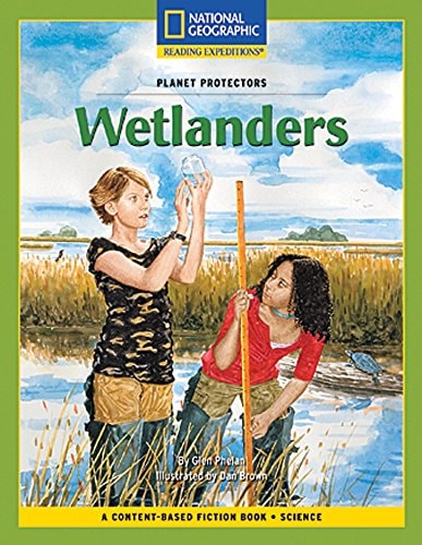 Content-Based Chapter Books Fiction (Science: Planet Protectors): Wetlanders (Rise and Shine)
