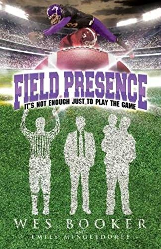 Field Presence: Its Not Enough Just To Play The Game