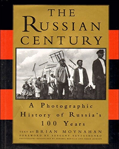 The Russian century: A photographic history of Russia's 100 years