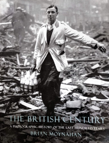 The British Century: A Photographic History of the Last Hundred Years