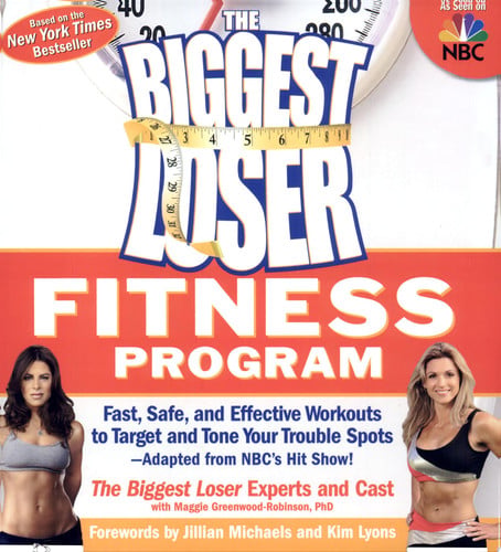 The Biggest Loser Fitness Program: Fast, Safe, and Effective Workouts to Target and Tone Your Trouble Spots--Adapted from NBC's Hit Show!