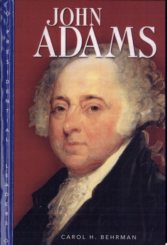 John Adams (Presidential Leaders)