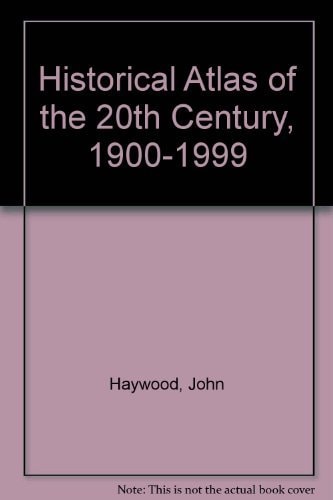 Historical atlas of the 20th century 1900[ -]1999
