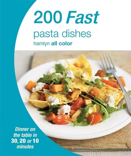 200 Fast Pasta (Hamlyn All Color)