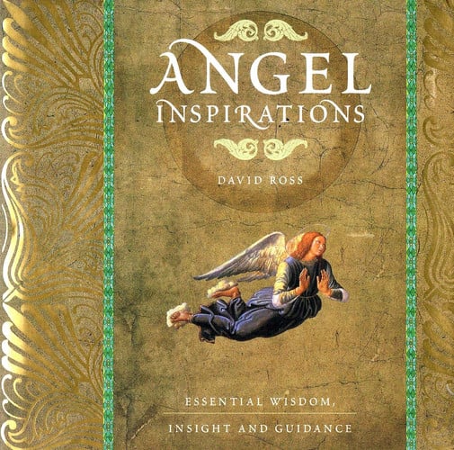 Angel Inspirations: Essential Wisdom, Insight and Guidance