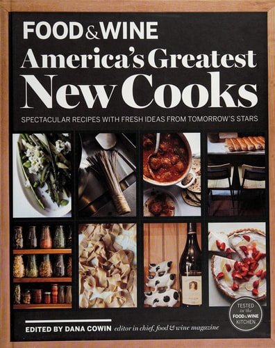 FOOD & WINE America's Greatest New Cooks: Spectacular Recipes with Fresh Ideas From Tomorrow's Stars