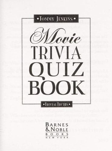 Movie Trivia Quiz Book (Trivial Truths)