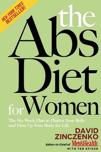 The Abs Diet for Women: The Six-Week Plan to Flatten Your Belly and Firm Up Your Body for Life