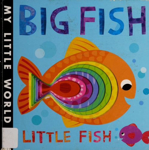 Big Fish Little Fish My Little World