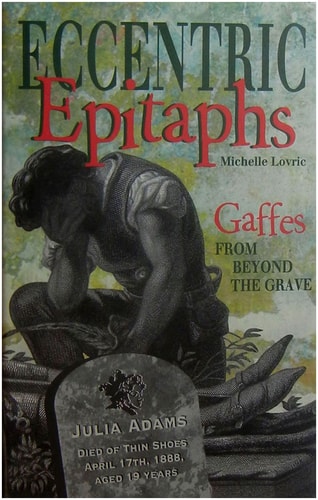 Eccentric epitaphs: Gaffes from beyond the grave