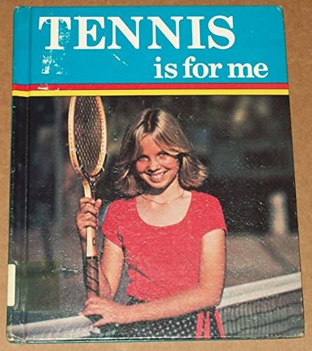 Tennis Is for Me (The Sports for Me Books)