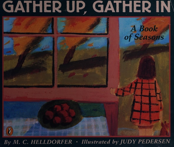 Gather up, Gather In: A Book of Seasons