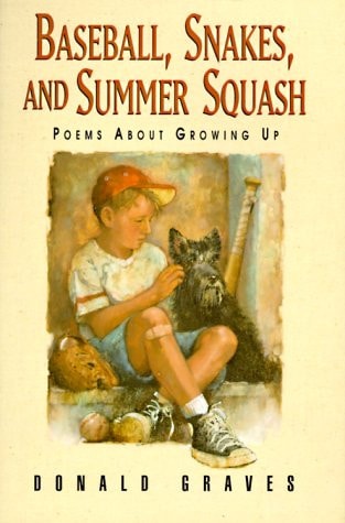 Baseball, Snakes, and Summer Squash: Poems About Growing Up