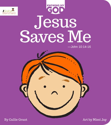Jesus Saves Me: Knowing My God series