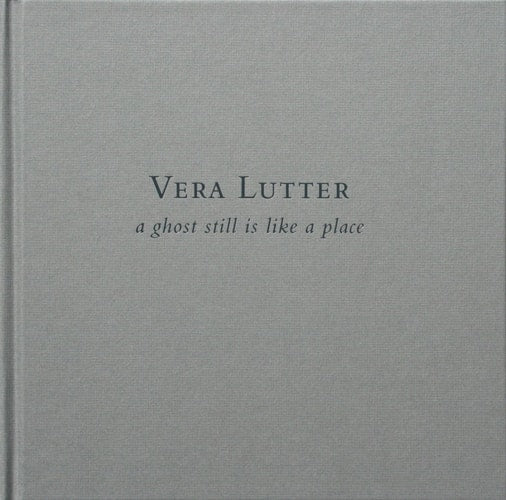 Vera Lutter: a ghost still is like a place
