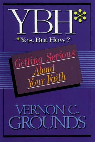 Yes, But How?: Getting Serious About Your Faith