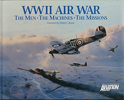 WW II Air War : The Men, the Machines, the Missions