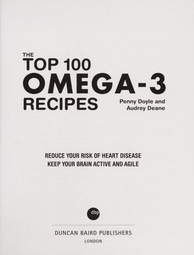 The Top 100 Omega-3 Recipes: Reduce your Risk of Heart Disease, Keep your Brain Active and Agile
