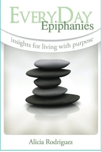 EveryDay Epiphanies: Insights for Living With Purpose