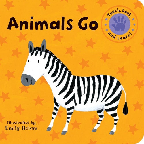 Animals Go (Touch, Look, and Learn!)