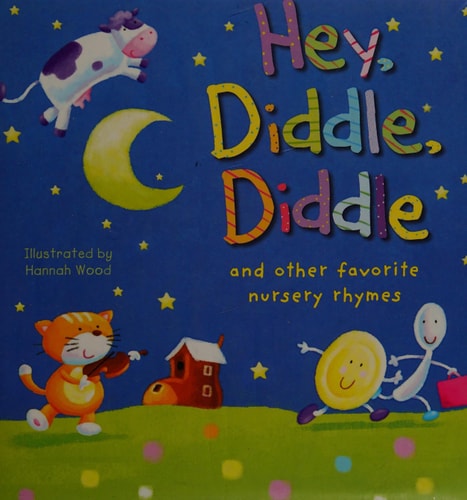 Hey, Diddle, Diddle and Other Favorite Nursery Rhymes