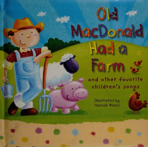Old MacDonald Had a Farm: and other favorite children's songs