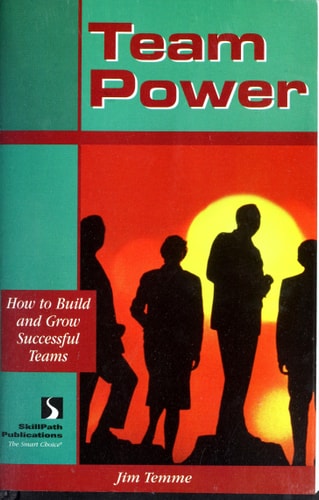 Team power: How to build and grow successful teams