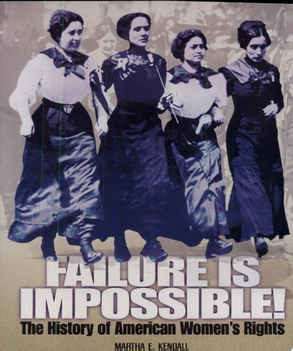 Failure Is Impossible!: The History of American Women's Rights (People's History)